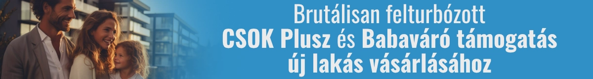 Brutálisan felturbózott CSOK Plusz és Babaváró támogatás új lakás vásárlásához